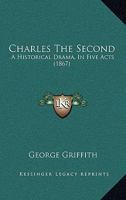 Charles the Second: An Historical Drama 124653102X Book Cover