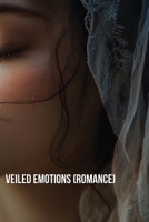 Veiled Emotions(Romance) B0DRGT32YF Book Cover