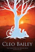 The Untold Tales of Cleo Bailey: The Search of the Missing Muse 1628220023 Book Cover