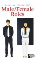 Male/Female Roles: Opposing Viewpoints 0737722401 Book Cover