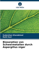 Biosorption von Schwermetallen durch Aspergillus niger 6206972917 Book Cover