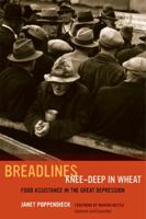 Breadlines Knee Deep in Wheat: Food Assistance in the Great Depression 0520277546 Book Cover