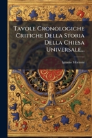 Tavole Cronologiche Critiche Della Storia Della Chiesa Universale... 1276258577 Book Cover