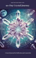 Crystal Wisdom Journal: 90 Days of Intuitive Guidance and Energetic Awareness 1939281288 Book Cover