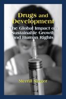 Drugs and Development: The Global Impact on Sustainable Growth and Human Rights 1577665724 Book Cover