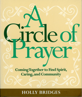 A Circle of Prayer: Coming Together to Find Spirit, Caring, and Community 188517117X Book Cover
