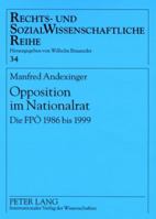 Opposition Im Nationalrat: Die Fpoe 1986 Bis 1999 3631584199 Book Cover