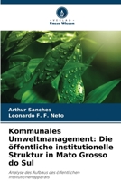 Kommunales Umweltmanagement: Die öffentliche institutionelle Struktur in Mato Grosso do Sul (German Edition) 6208634075 Book Cover