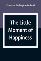 The Little Moment of Happiness 936305358X Book Cover