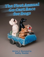 The First Annual Go-Cart Race for Dogs B0CPRGNRFS Book Cover