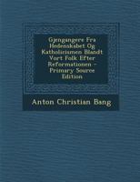 Gjengangere Fra Hedenskabet Og Katholicismen Blandt Vort Folk Efter Reformationen (1884) 1161186786 Book Cover