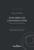 Explorer les contradictions: Paraconsistance et dialéthéisme (HR.HERM.PHILO.) (French Edition) B09MVP5Y49 Book Cover