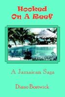 Hooked on a Reef: A Jamaican Saga 1418496049 Book Cover