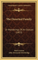 The Deserted Family: Or Wanderings Of An Outcast 116698477X Book Cover