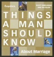 Esquire's Things a Man Should Know About Marriage: A Groom's Guide to the Wedding and Beyond 1573227773 Book Cover