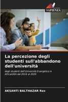 La percezione degli studenti sull'abbandono dell'università (Italian Edition) 6207709705 Book Cover