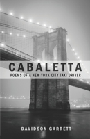 Cabaletta: Poems Of A New York City Taxi Driver 164662727X Book Cover