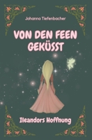 Von den Feen geküsst: Ileandors Hoffnung (sapphic Romantasy) (German Edition) B0CMJJ9X93 Book Cover