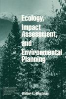 Ecology, Impact Assessment, and Environmental Planning (Environmental Science and Technology: A Wiley-Interscience Series of Texts and Monographs) 0471808954 Book Cover