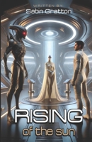 Rising Of The Sun B0F1F24X6T Book Cover
