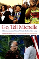 Go, Tell Michelle: African American Women Write to the New First Lady (Excelsior Editions) 1438429185 Book Cover