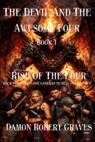 The Devil And The Awesome Four Book 1: Rise Of The Four (The Devil And The Awesome Four Trilogy) B0DZSPTQBV Book Cover
