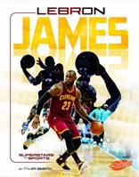 Lebron James: Basketball Superstar 1543525083 Book Cover