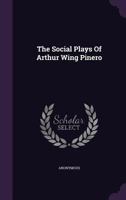 The Social Plays of Arthur Wing Pinero: The Thunderbolt; Mid-Channel 0548700958 Book Cover