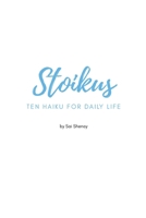Stoikus: Ten Haiku For Daily Life B0GFL4CCFV Book Cover