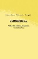 Summerhill: Radijska, Dramska Pripoved 1983497037 Book Cover