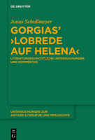 Gorgias' "lobrede Auf Helena": Literaturgeschichtliche Untersuchungen Und Kommentar 3110643901 Book Cover