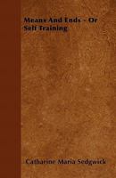 Means and Ends: Or, Self-Training 1164895745 Book Cover