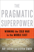 The Pragmatic Superpower: Winning the Cold War in the Middle East 0393081516 Book Cover