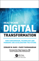 Healthcare Digital Transformation: How Consumerism, Technology and Pandemic Are Accelerating the Future 0367476576 Book Cover