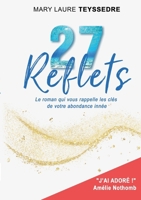 27 REFLETS: LE ROMAN QUI VOUS RAPPELLE LES 2322570052 Book Cover