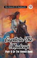 Capitola The Madcap Part II Of The Hidden Hand 9361156942 Book Cover