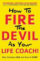 How to Fire the Devil as Your Life Coach! 1545621713 Book Cover