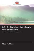 J.R. R. Tolkien, l'écologie et l'éducation 620872645X Book Cover