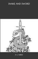 Snake and Sword 1519209924 Book Cover