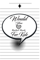 Would You Rather Book For Kids: funny, silly and challenging game of questions for children, perfect holiday book present and christmas gift for girls and boys 1697790577 Book Cover