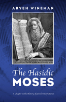 The Hasidic Moses 1532651341 Book Cover