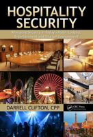 Hospitality Security: Managing Security in Today's Hotel, Lodging, Entertainment, and Tourism Environment 1439874360 Book Cover