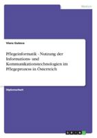 Pflegeinformatik - Nutzung der Informations- und Kommunikationstechnologien im Pflegeprozess in Österreich 3656227772 Book Cover