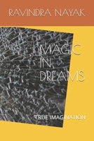Magic in Dreams: True Imagination 1521864365 Book Cover