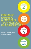 Organic Farming and Modern Technology In Agriculture 9390591376 Book Cover