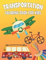 Transportation Coloring Book For Kids: Coloring Book filled with Transportation designs B09GZSQYQN Book Cover