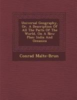 Universal Geography, Or, A Description Of All The Parts Of The World, On A New Plan: Europe, Turkey, Hungary, And Russia 1286959837 Book Cover