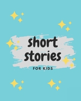 Short Stories For Kids: 5 Amazing Stories of adventure, friendship, and important life lessons B0C87VXYVL Book Cover