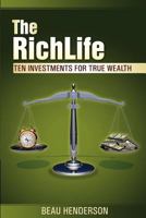 The Richlife: Ten Investments for True Wealth - How, What, and Where to Invest 0984501029 Book Cover