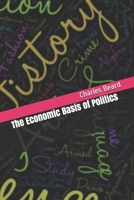 The Economic Basis of Politics 076580932X Book Cover